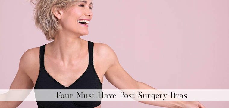 Four Must Have Post-Surgery Bras